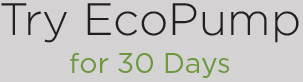 Try EcoPump For 30 Days